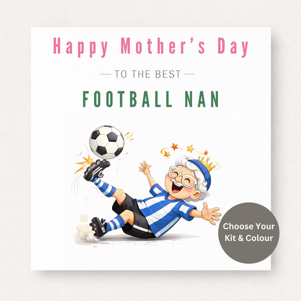 Funny football nan card featuring cartoon grandmother mid-air kicking football, wearing striped kit with crown and stars, white background design.