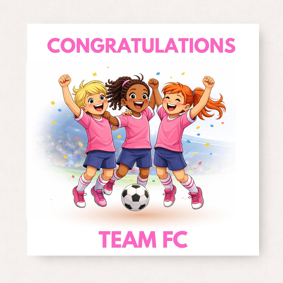 Personalised girls football team congratulations card featuring three celebrating players in pink kits with custom team name on white background.