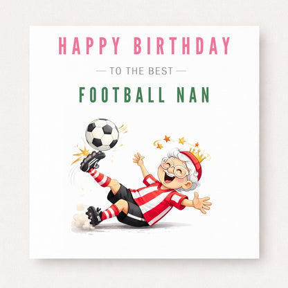 Personalised football nan birthday card featuring a funny grandma football player kicking a ball wearing a custom team colour kit with the text “Happy Birthday to the Best Football Nan”.
