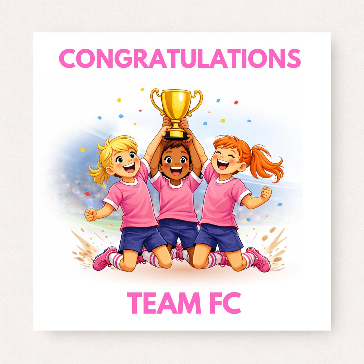 Personalised football team congratulations card featuring three girls celebrating with trophy and custom team name on white background.