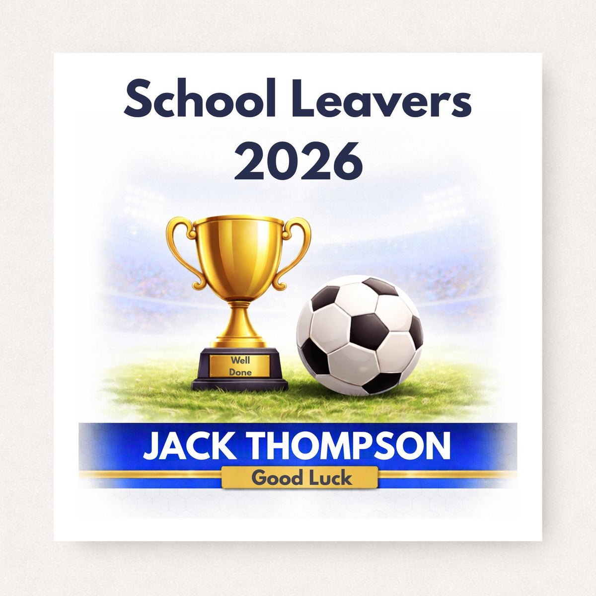 Personalised school leavers 2026 football style card with trophy and football on grass, stadium background, custom name and colour strip, good luck message