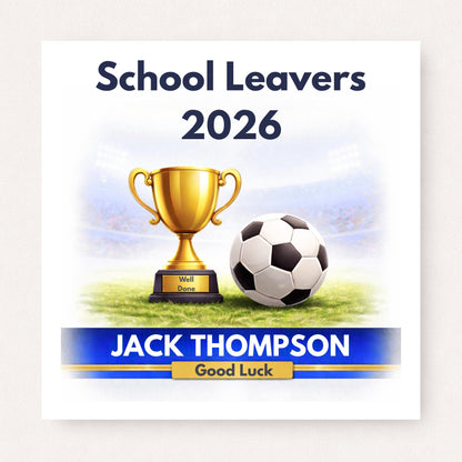 Personalised school leavers 2026 football style card with trophy and football on grass, stadium background, custom name and colour strip, good luck message