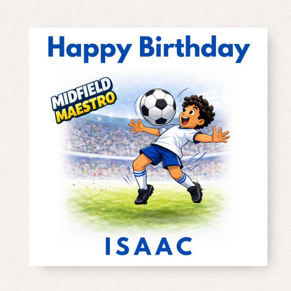 Personalised boys football birthday card with cartoon footballer controlling ball, midfield maestro text, happy birthday message and custom name in bold blue lettering