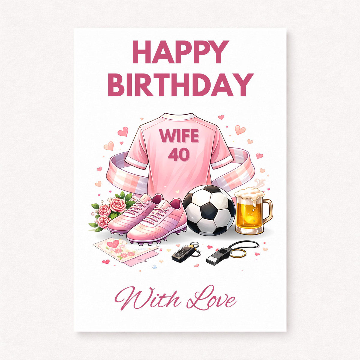 Personalised football wife 40th birthday card with pink shirt, soccer ball, boots, flowers and custom name