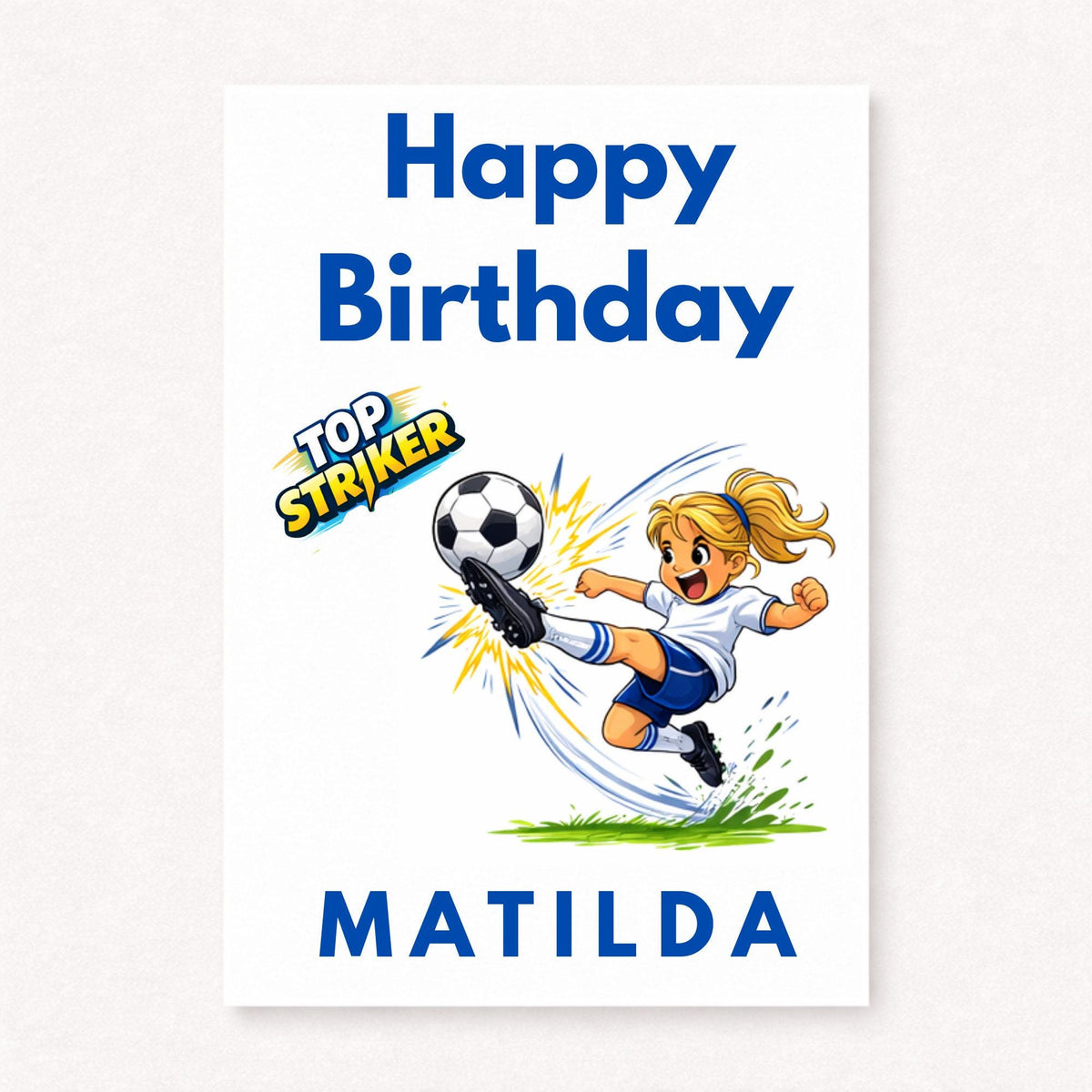 Personalised girls football birthday card with cartoon footballer kicking ball, top striker text, happy birthday message and custom name in bold blue lettering