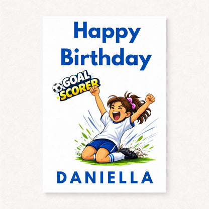 Personalised girls football birthday card with cartoon player celebrating goal, goal scorer text, happy birthday message and custom name in bold blue lettering