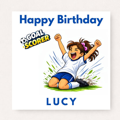 Personalised girls football birthday card with cartoon player celebrating goal, goal scorer text, happy birthday message and custom name in bold blue lettering