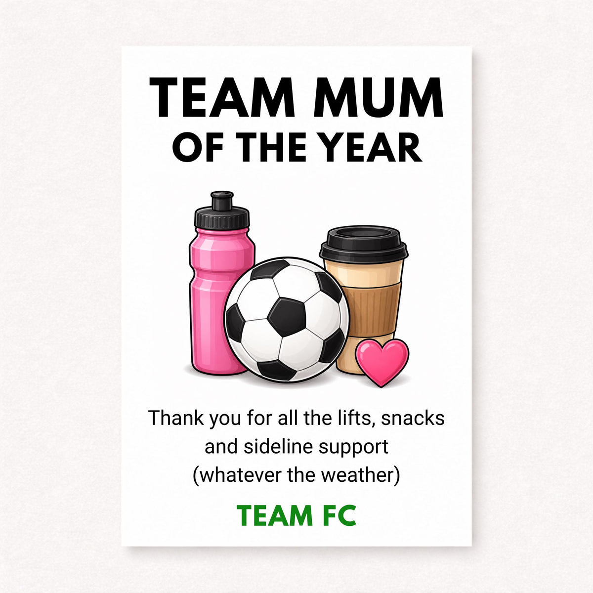 A5 personalised football Team Mum card featuring a football, pink water bottle, takeaway coffee cup and heart with “Team Mum Of The Year” text on a clean white background.