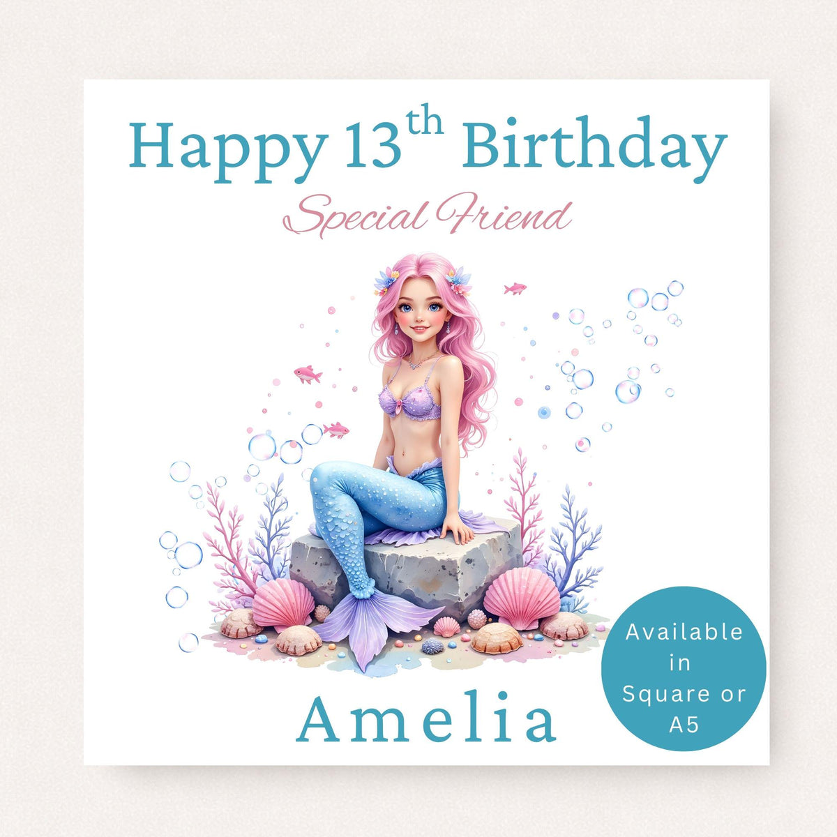 Personalised 13th birthday card featuring a pastel mermaid sitting on a rock surrounded by seashells, coral and bubbles, customised with the name "Amelia" and the wording "Special Friend".