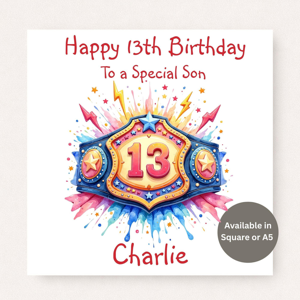 Personalised 13th birthday card for son featuring a colourful wrestling championship belt with a large number 13, customised with name and available in square or A5.
