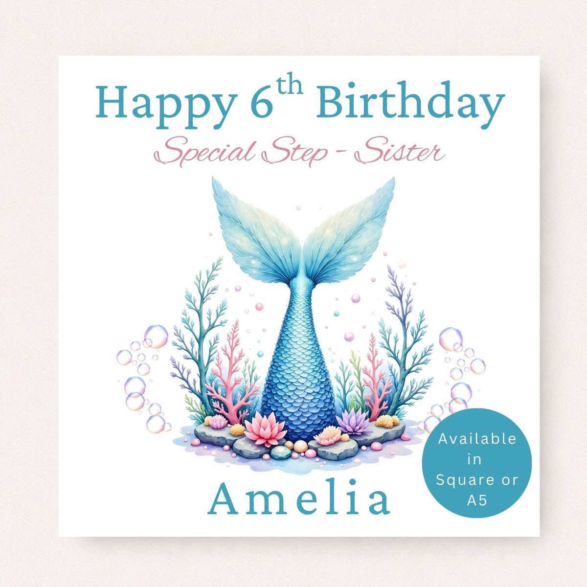 Personalised 6th birthday mermaid card for step-sister featuring a blue mermaid tail surrounded by pastel coral, flowers and bubbles, customised with name.