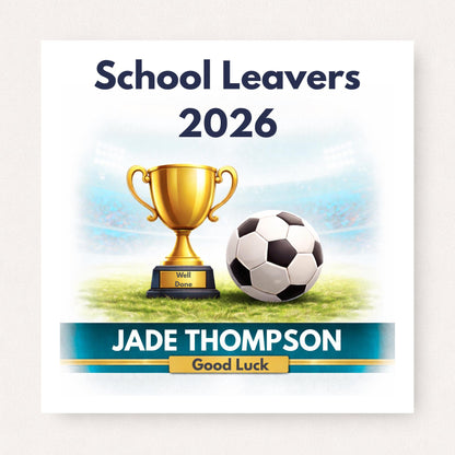Personalised School Leavers 2026 Football Card – Trophy & Ball Good Luck Card