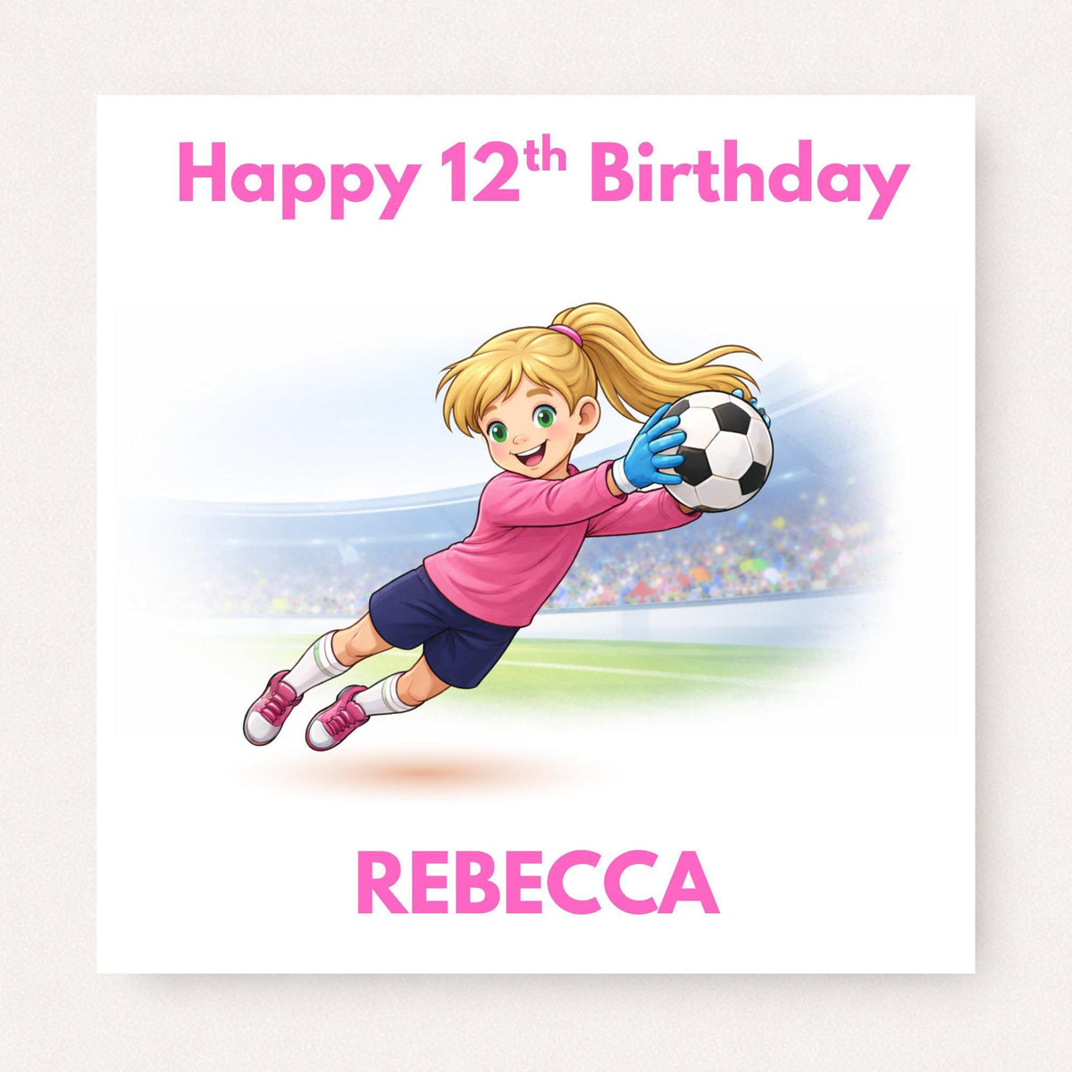 Personalised Girl Goalkeeper Birthday Card – Girls Football Goalie Card, Custom Name & Age