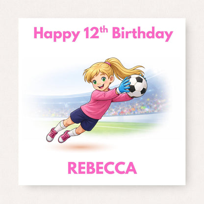Personalised Girl Goalkeeper Birthday Card – Girls Football Goalie Card, Custom Name & Age