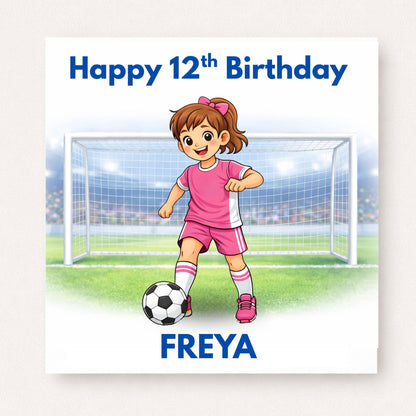 Personalised Girls Football Birthday Card Ages 5–16 – Custom Name and Age Footballer Card