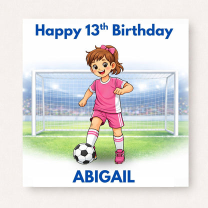 Personalised Girls Football Birthday Card Ages 5–16 – Custom Name and Age Footballer Card