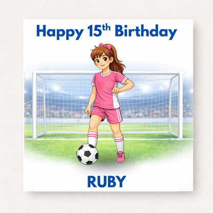 Personalised Girls Football Birthday Card Ages 5–16 – Custom Name and Age Footballer Card